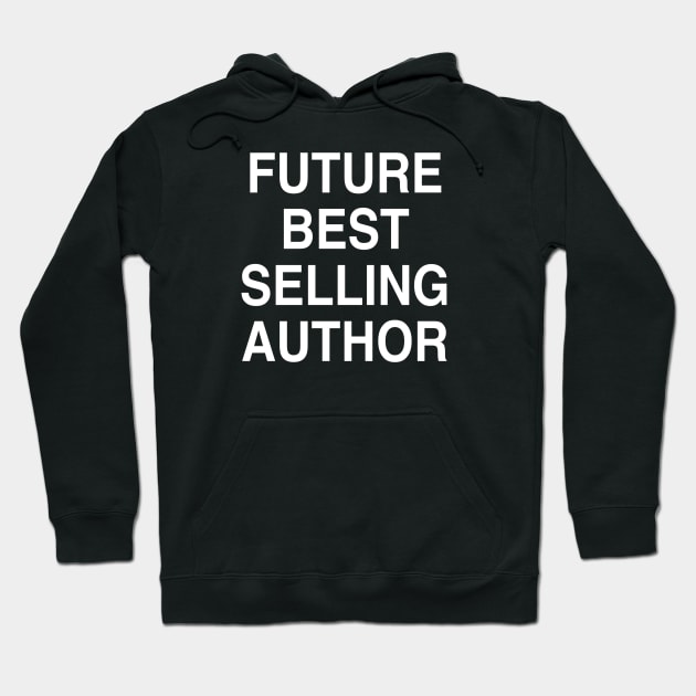 Future best selling author Hoodie by Ivetastic